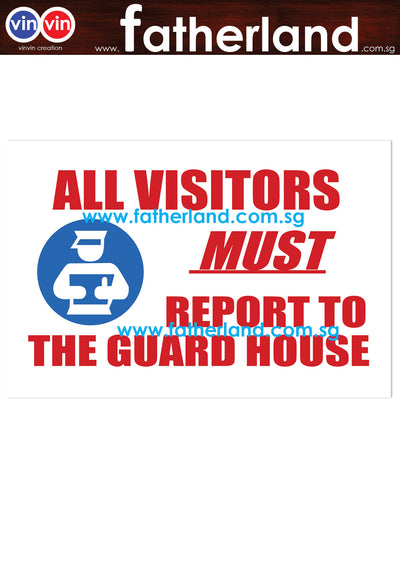 ALL VISITORS MUST REPORT TO THE GUARD HOUSE