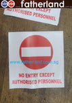 NO ENTRY AUTHORISED PERSONNEL SIGNAGE