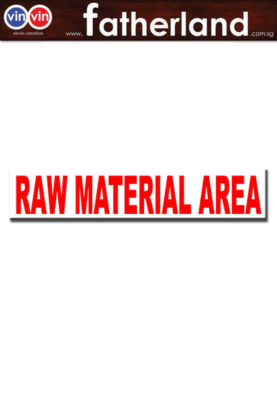 RAW MATERIAL AREA ACRYLIC SIGNAGE ( RED WORDING )