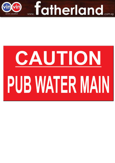 CAUTION PUB WATER MAIN SIGNAGE