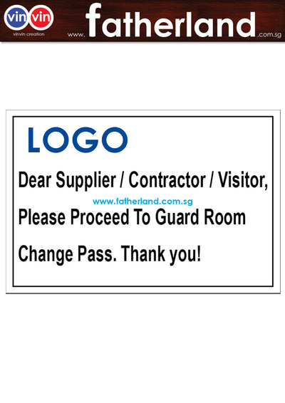 DEAR SUPPLIER / CONTRACTOR / VISITOR , PLEASE PROCEED TO GUARD ROOM CHANGE PASS SIGNAGE