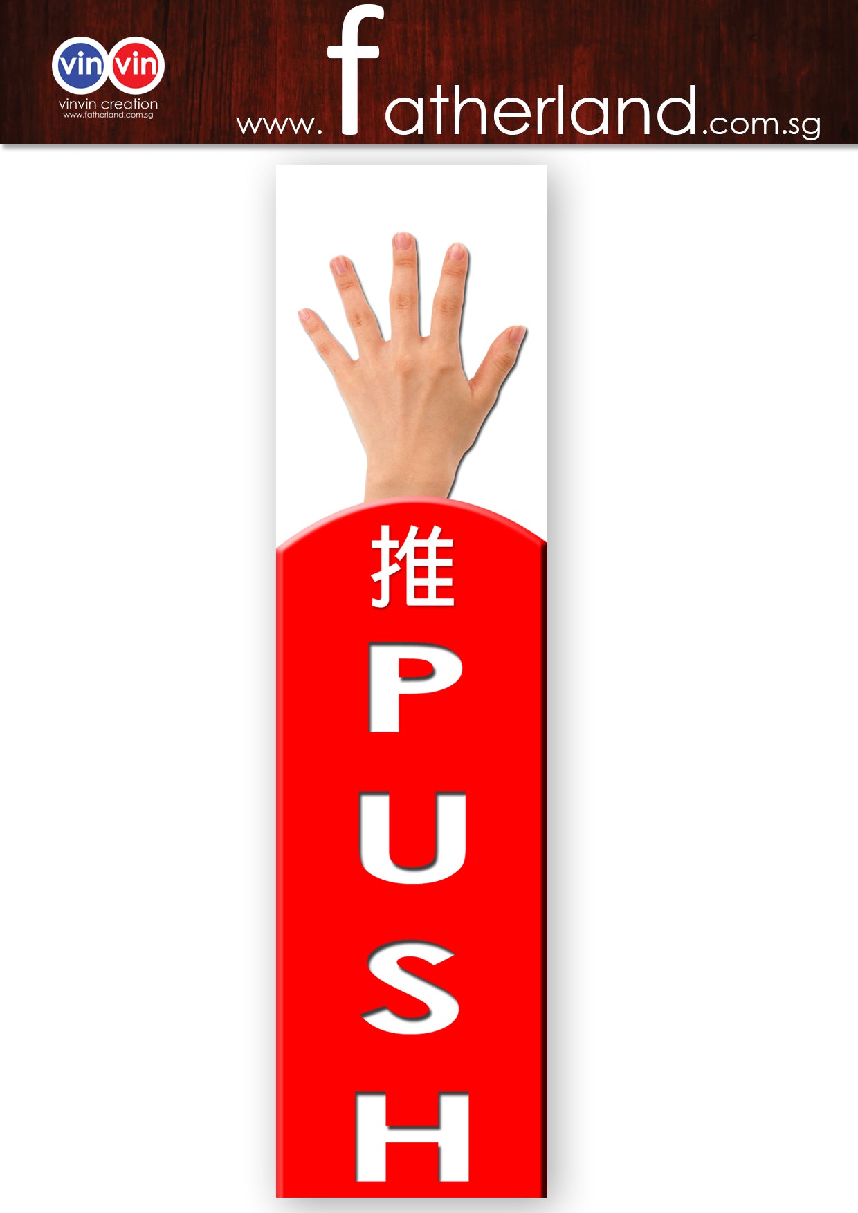 Push Signage ( vinvin creation ) - www.fatherland.com.sg